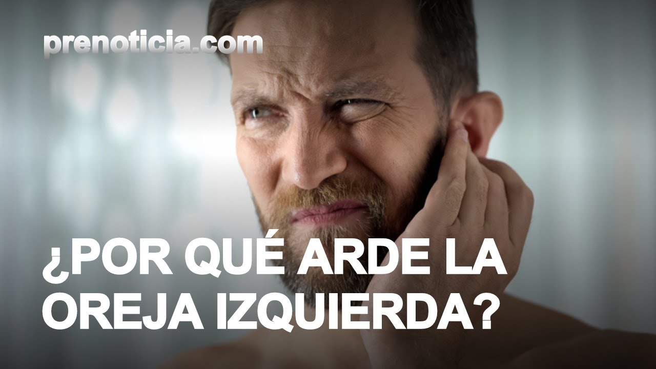 me quema la oreja izquierda que significa
