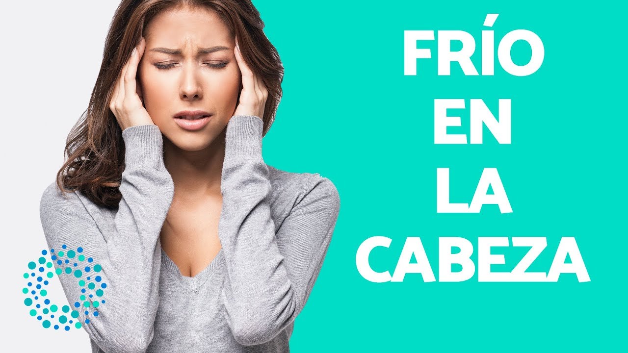sensacion de frio en la cabeza