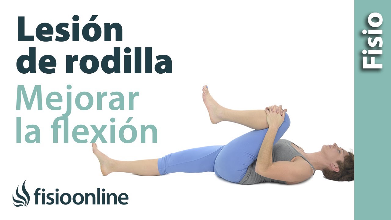 como recuperar la flexion de rodilla