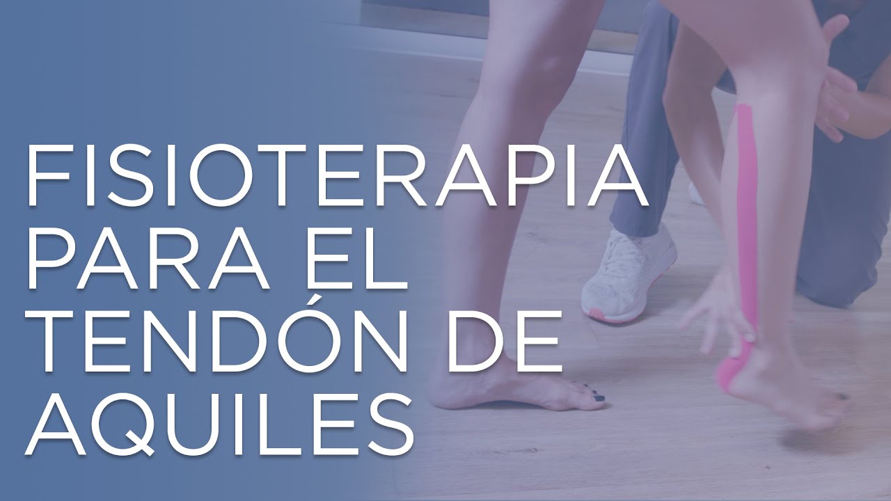 fisioterapia para el tendon de aquiles
