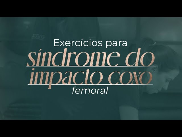 sindrome do impacto femoro acetabular exercicios