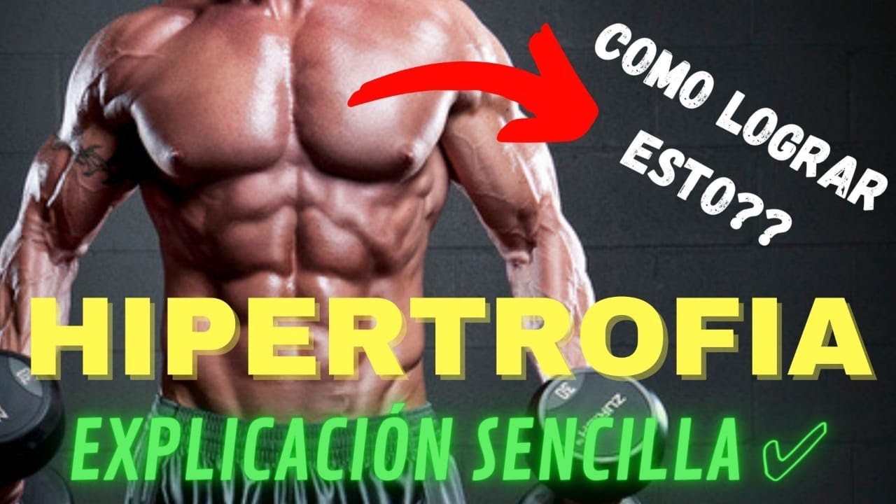 como se logra la hipertrofia muscular