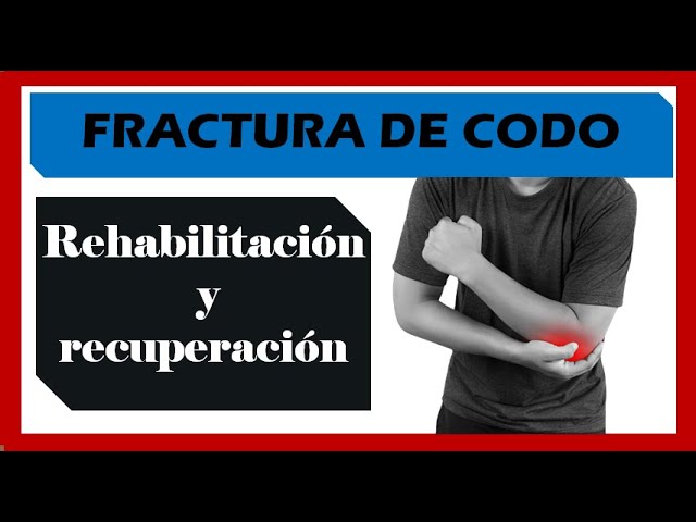 fractura de codo en adultos tiempo de recuperacion